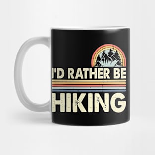 I'D Rather Be Hiking Design Funny Hiking Lover Hikers Mug